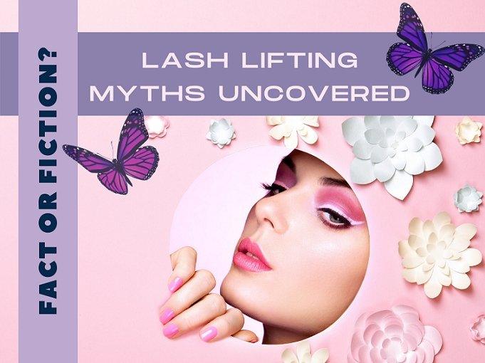 Lash lifting Myths uncovered - flirties